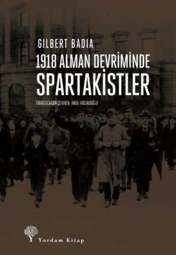 1918 Alman Devriminde Spartakistler - Gilbert Badia - 1