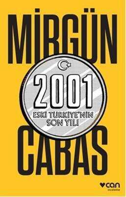 2001 Eski Türkiye’nin Son Yılı - Mirgün Cabas - 1