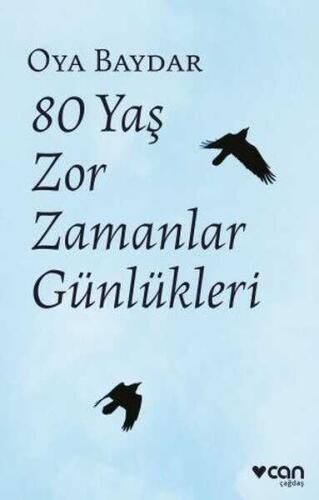 80 Yaş Zor Zamanlar Günlükleri - Oya Baydar- Can Yayınları - 1