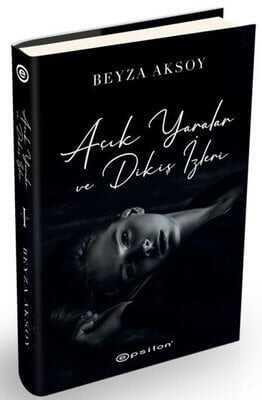 Açık Yaralar ve Dikiş İzleri (Ciltli) - Beyza Aksoy - 1