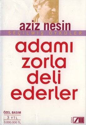 Adamı Zorla Deli Ederler - Aziz Nesin - 1