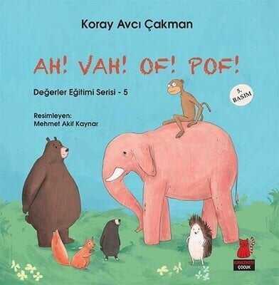 Ah! Vah! Of! Pof! - Değerler Eğitimi Serisi – 5 - Koray Avcı Çakman - 1