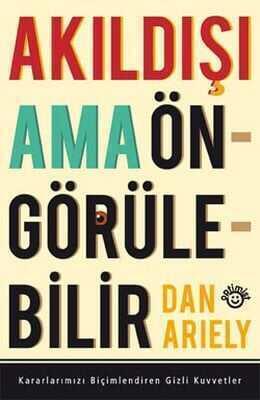 Akıldışı Ama Öngörülebilir - Dan Ariely - 1