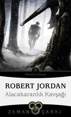 Alacakaranlık Kavşağı - Zaman Çarkı 10 - Robert Jordan - 1