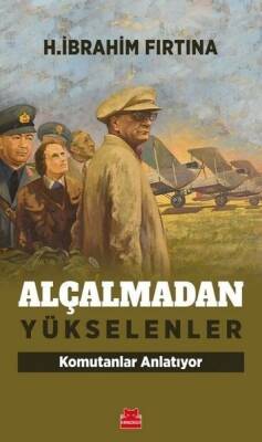 Alçalmadan Yükselenler - H. İbrahim Fırtına - Kırmızı Kedi Yayınevi - 1