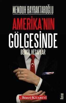 Amerika'nın Gölgesinde - Memduh Bayraktaroğlu - 1