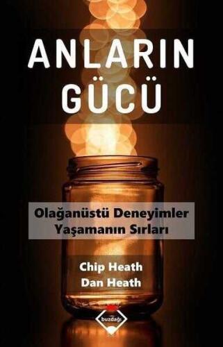 Anların Gücü: Olağanüstü Deneyimler Yaşamanın Sırları - Chip Heath, Dan Heath - Buzdağı Yayınevi - 1