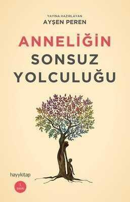 Anneliğin Sonsuz Yolculuğu - Ayşen Peren - 1