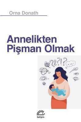 Annelikten Pişman Olmak - Orna Donath - 1