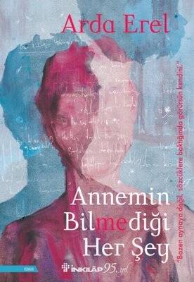 Annemin Bilmediği Her Şey - Arda Erel - 1