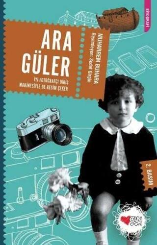 Ara Güler: İyi Fotoğrafçı Dikiş Makinesiyle de Resim Çeker - Muharrem Buhara - Can Çocuk Yayınları - 1