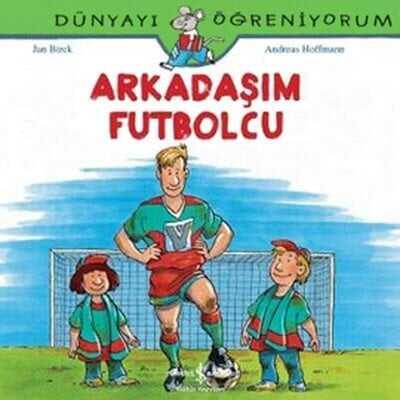 Arkadaşım Futbolcu - Dünyayı Öğreniyorum - Andreas Hoffmann - 1