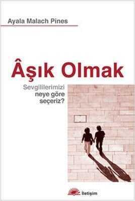 Aşık Olmak - Sevgililerimizi Neye Göre Seçeriz? - Ayala Malach Pines - 1