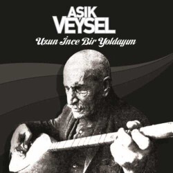 Aşık Veysel - Uzun İnce Bir Yoldayım - 1