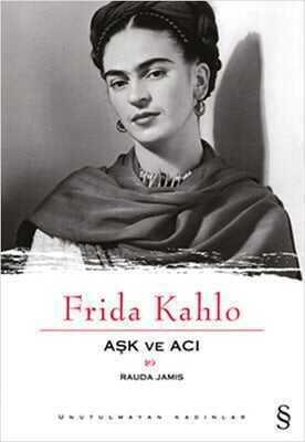 Aşk ve Acı: Frida Kahlo - Rauda Jamis - 1