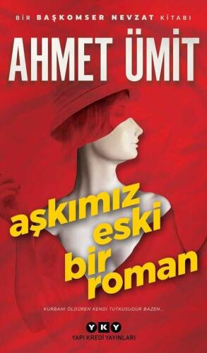 Aşkımız Eski Bir Roman - Ahmet Ümit - Yapı Kredi Yayınları - 1