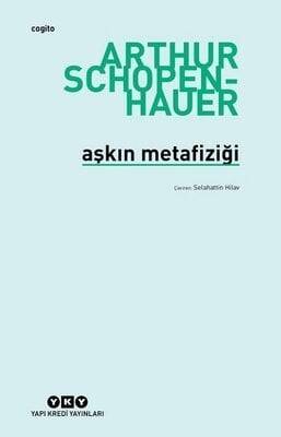 Aşkın Metafiziği - Arthur Schopenhauer - 1