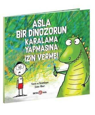 Asla Bir Dinozorun Karalama Yapmasına İzin Verme! - Diane Alber - 1