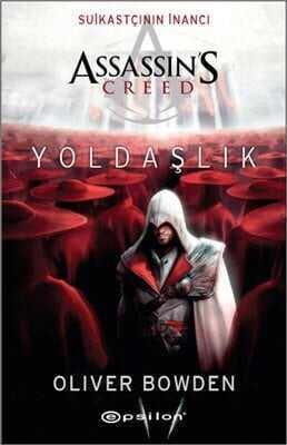 Assassin's Creed - Suikastçının İnancı: Yoldaşlık - Oliver Bowden - 1