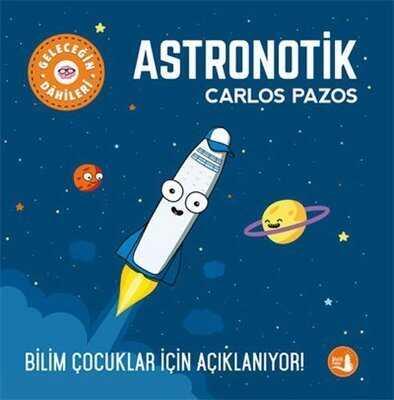 Astronotik - Geleceğin Dahileri - Carlos Pazos - 1