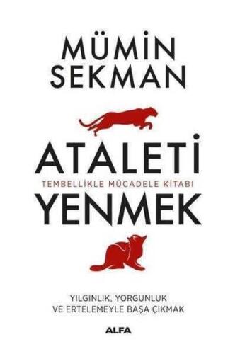 Ataleti Yenmek: Tembellikle Mücadele Kitabı - Mümin Sekman - Alfa Yayınları - 1