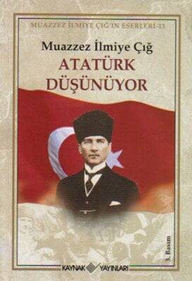 Atatürk Düşünüyor - Muazzez İlmiye Çığ - 1