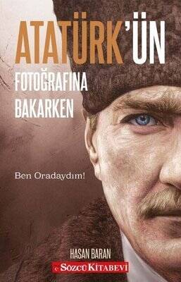 Atatürk’ün Fotoğrafına Bakarken - Hasan Baran - 1