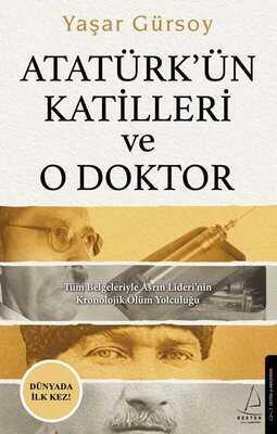 Atatürk’ün Katilleri ve O Doktor - Yaşar Gürsoy - 1