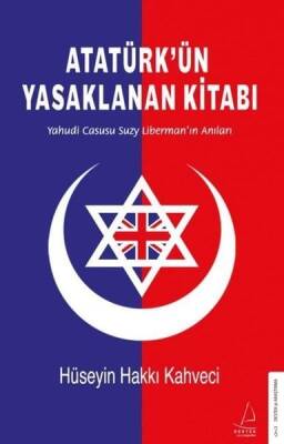 Atatürk’ün Yasaklanan Kitabı - Hüseyin Hakkı Kahveci - Destek Yayınları - 1