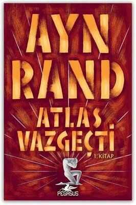 Atlas Vazgeçti 1. Kitap - Ayn Rand - 1