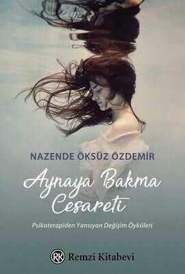 Aynaya Bakma Cesareti - Nazende Öksüz Özdemir - 1