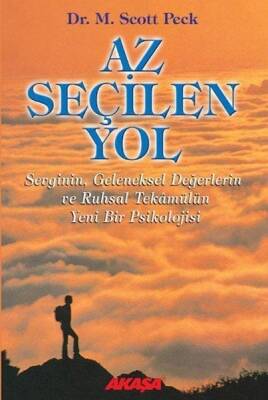 Az Seçilen Yol: Sevginin, Geleneksel Değerlerin ve Ruhsal Tekamülün Psikolojisine Yeni Bir Bakış - Scott Peck - Akaşa Yayınları - 1