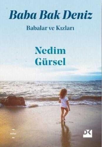 Baba Bak Deniz - Nedim Gürsel - Doğan Kitap - 1