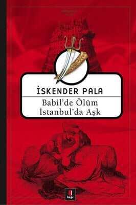 Babil’de Ölüm İstanbul’da Aşk - İskender Pala - 1