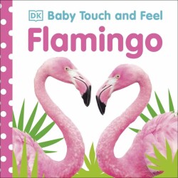 Baby Touch And Feel Flamingo - Kolektif - Dorling Kindersley Publishers LTD - Çocuk Kitapları - 1