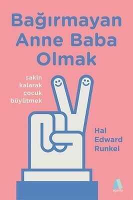 Bağırmayan Anne Baba Olmak - Hal Edward Runkel - 1