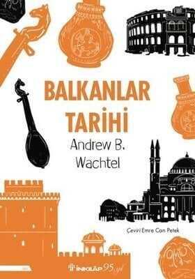 Balkanlar Tarihi - Andrew Baruch Wachtel - 1