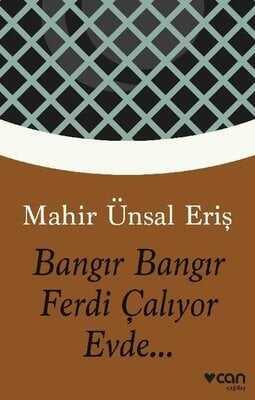 Bangır Bangır Ferdi Çalıyor Evde... - Mahir Ünsal Eriş - 1