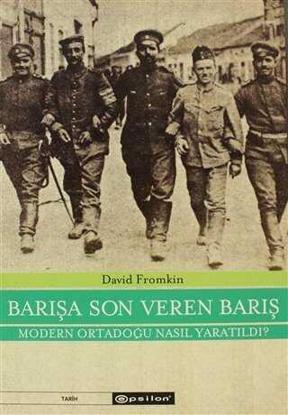 Barışa Son Veren Barış - David Fromkin - 1