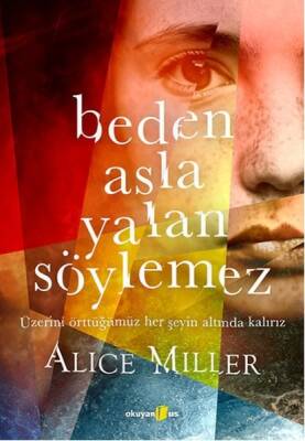 Beden Asla Yalan Söylemez - Alice Miller - 1