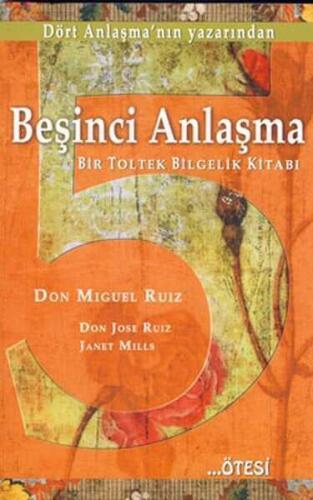 Beşinci Anlaşma - Don Miguel Ruiz, Janet Mills - Ötesi Yayıncılık - 1