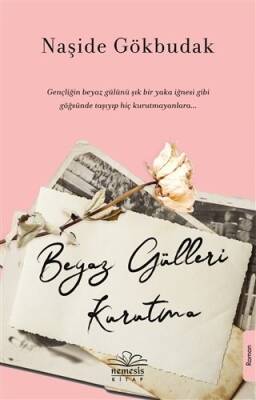 Beyaz Gülleri Kurutma - Naşide Gökbudak - 1