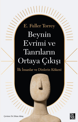 Beynin Evrimi ve Tanrıların Ortaya Çıkışı/E. Fuller Torrey - 1