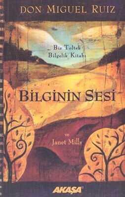 Bilginin Sesi - Bir Toltek Bilgelik Kitabı - Don Miguel Ruiz - 1