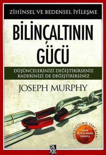 Bilinçaltının Gücü - Zihinsel ve Bedensel İyileşme - Joseph Murphy - Diyojen Yayıncılık - 1