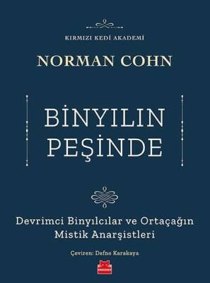 Binyılın Peşinde – Devrimci Binyılcılar ve Ortaçağın Mistik Anarşistleri - Norman Cohn - Kırmızı Kedi Yayınevi - 1