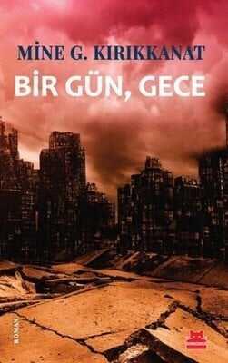 Bir Gün, Gece - Mine G. Kırıkkanat - 1