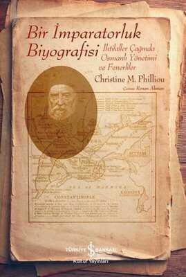 Bir İmparatorluk Biyografisi - Christine M. Philliou - 1