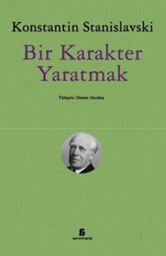 Bir Karakter Yaratmak - Konstantin Stanislavski - Agora Kitaplığı - 1