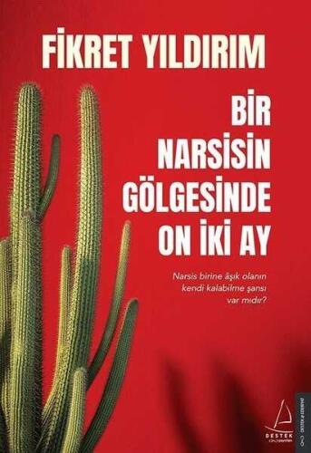 Bir Narsisin Gölgesinde On İki Ay - Narsis Birine Aşık Olanın Kendi Kalabilme Şansı Var Mıdır? - Fikret Yıldırım - 1